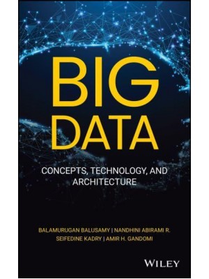 Big Data Concepts, Technology and Architecture