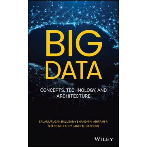 Big Data Concepts, Technology and Architecture