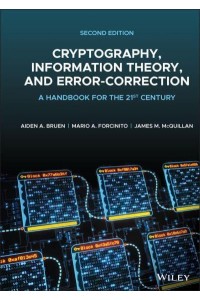 Cryptography, Information Theory, and Error-Correction A Handbook for the 21st Century