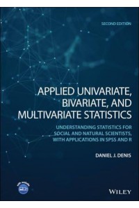 Applied Univariate, Bivariate, and Multivariate Statistics