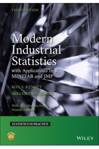 Modern Industrial Statistics With Applications in R, MINITAB and JMP - Statistics in Practice