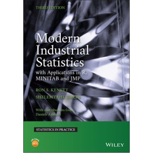 Modern Industrial Statistics With Applications in R, MINITAB and JMP - Statistics in Practice