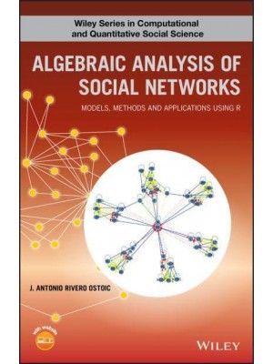 Algebraic Analysis of Multiple, Signed, and Affiliation Networks - Wiley Series in Computational and Quantitative Social Science