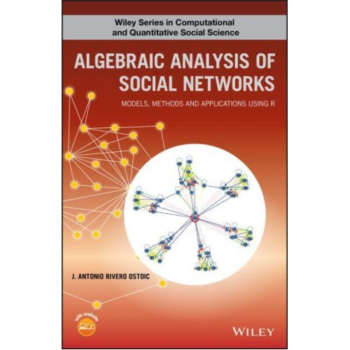 Algebraic Analysis of Multiple, Signed, and Affiliation Networks - Wiley Series in Computational and Quantitative Social Science