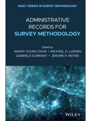 Administrative Records for Survey Methodology - Wiley Series in Survey Methodology