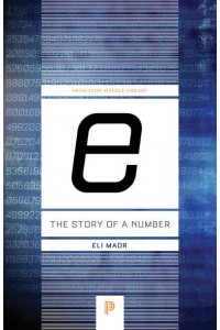 E The Story of a Number - Princeton Science Library