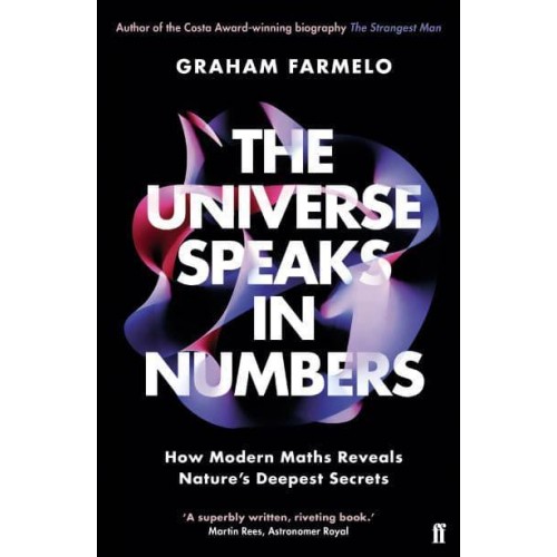 The Universe Speaks in Numbers How Modern Maths Reveals Nature's Deepest Secrets