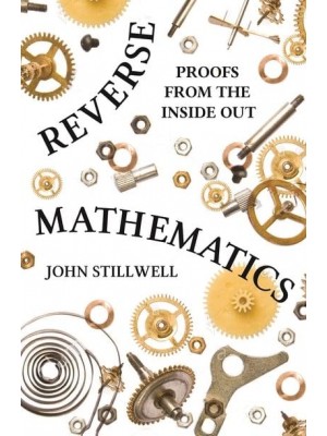 Reverse Mathematics Proofs from the Inside Out