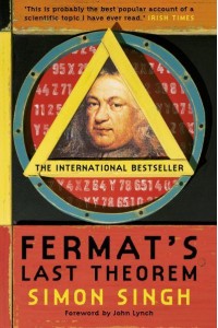 Fermat's Last Theorem The Story of a Riddle That Confounded the World's Greatest Minds for 358 Years
