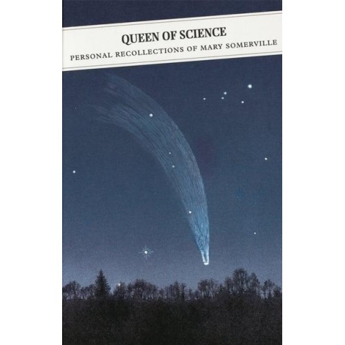 Queen of Science Personal Recollections of Mary Somerville - Canongate Classics
