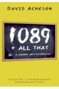 1089 and All That A Journey Into Mathematics