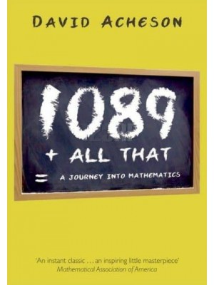 1089 and All That A Journey Into Mathematics