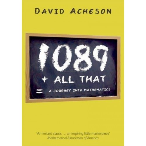 1089 and All That A Journey Into Mathematics