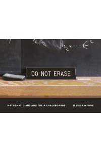Do Not Erase Mathematicians and Their Chalkboards