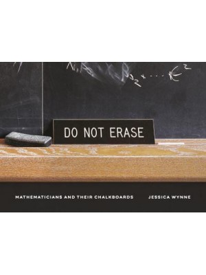Do Not Erase Mathematicians and Their Chalkboards