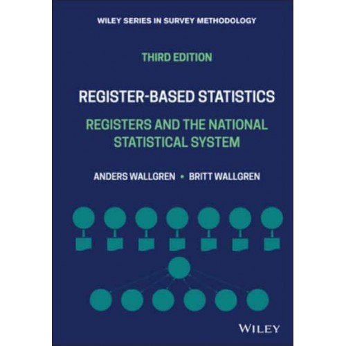Register-Based Statistics Registers and the National Statistical System - Wiley Series in Survey Methodology