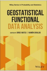 Geostatistical Functional Data Analysis - Wiley Series in Probability and Statistics