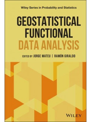 Geostatistical Functional Data Analysis - Wiley Series in Probability and Statistics