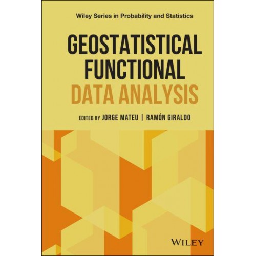 Geostatistical Functional Data Analysis - Wiley Series in Probability and Statistics