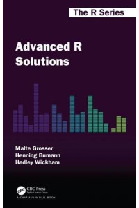 Advanced R Solutions - Chapman & Hall/CRC the R Series