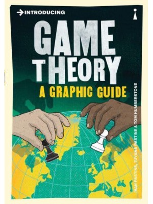 Introducing Game Theory A Graphic Guide - Graphic Guides