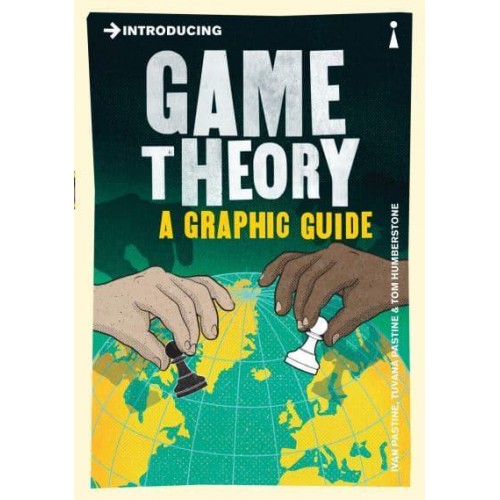 Introducing Game Theory A Graphic Guide - Graphic Guides
