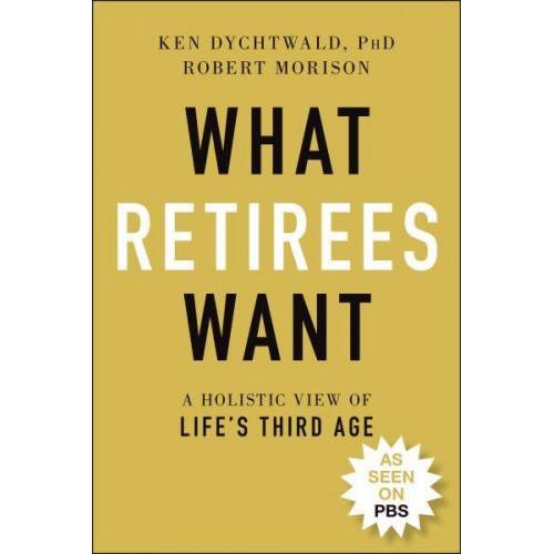 What Retirees Want A Holistic View of Life's Third Age