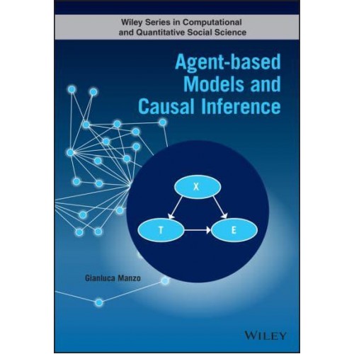 Agent-Based Models and Causal Inference - Wiley Series in Computational and Quantitative Social Science