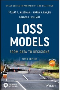 Loss Models From Data to Decisions - Wiley Series in Probability and Statistics
