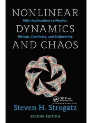 Nonlinear Dynamics and Chaos With Applications to Physics, Biology, Chemistry and Engineering