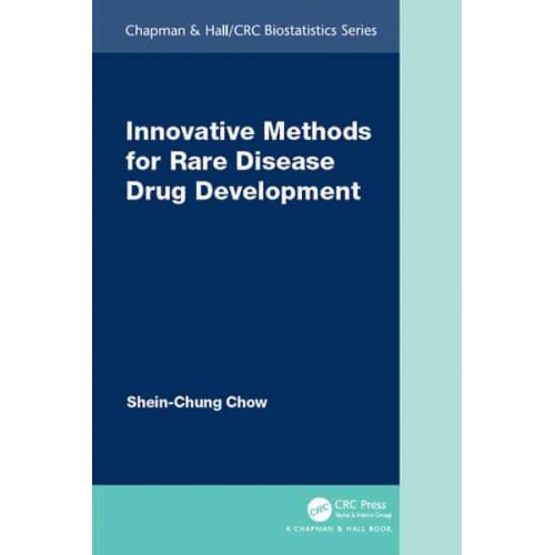 Innovative Methods for Rare Disease Drug Development - Chapman & Hall/CRC Biostatistics Series