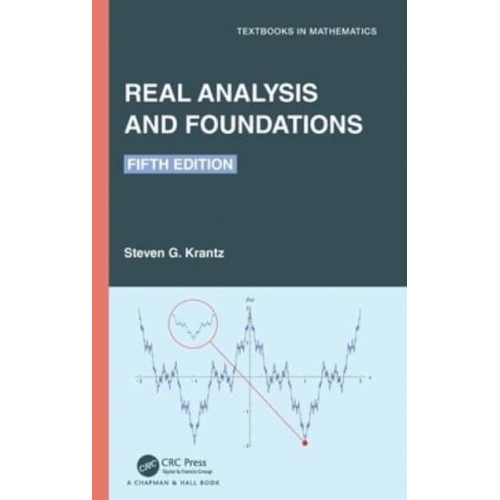 Real Analysis and Foundations - Textbooks in Mathematics