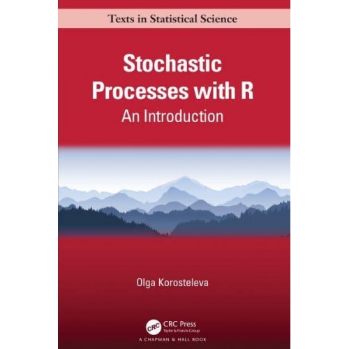 Stochastic Processes with R: An Introduction - Chapman & Hall/CRC Texts in Statistical Science Series