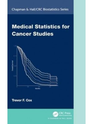 Medical Statistics for Cancer Studies - Chapman & Hall/CRC Biostatistics Series