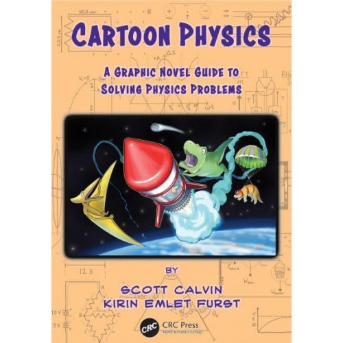 Cartoon Physics A Graphic Novel Guide to Solving Physics Problems