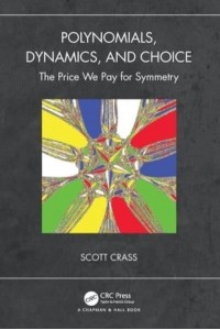 Polynomials, Dynamics, and Choice: The Price We Pay for Symmetry