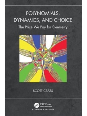 Polynomials, Dynamics, and Choice: The Price We Pay for Symmetry