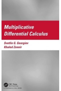 Multiplicative Differential Calculus - Textbooks in Mathematics