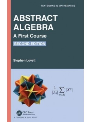 Abstract Algebra: A First Course - Textbooks in Mathematics