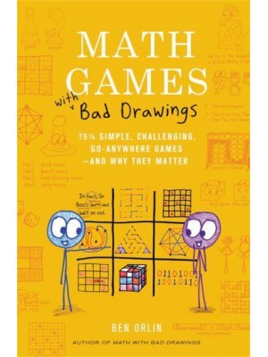 Math Games With Bad Drawings 74 1/2 Simple, Challenging, Go-Anywhere Games-and Why They Matter