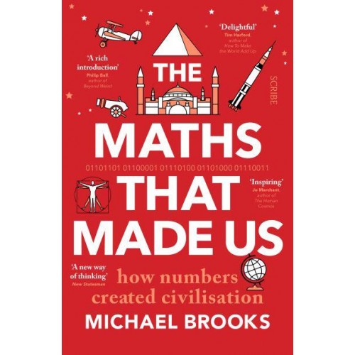 The Maths That Made Us How Numbers Created Civilisation