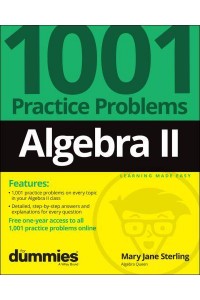 Algebra II 1001 Practice Problems for Dummies