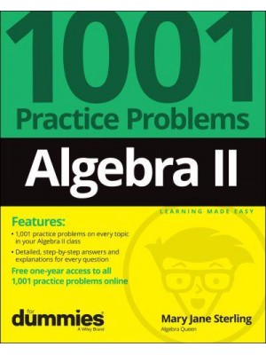 Algebra II 1001 Practice Problems for Dummies