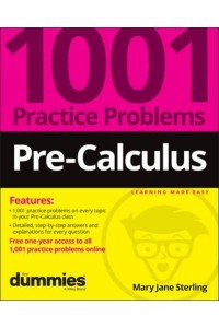 Pre-Calculus 1,001 Practice Problems for Dummies