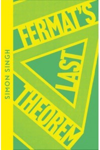 Fermat's Last Theorem The Story of a Riddle That Confounded the World's Greatest Minds for 358 Years - Collins Modern Classics