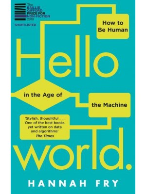 Hello World How to Be Human in the Age of the Machine