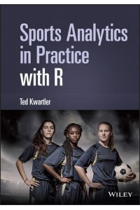 Sports Analytics in Practice With R