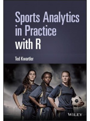 Sports Analytics in Practice With R