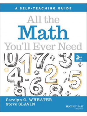 All the Math You'll Ever Need A Self-Teaching Guide - Wiley Self-Teaching Guides