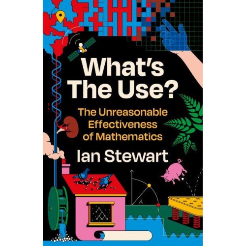 What's the Use? The Unreasonable Effectiveness of Mathematics